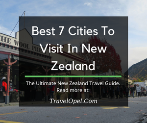 Best 7 Cities To Visit In New Zealand