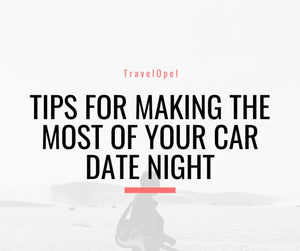 Tips For Making The Most Of Your Car Date Night