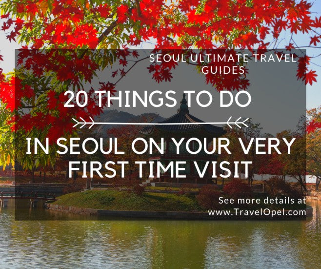 20 Things to Do in Seoul on Your Very First Time Visit