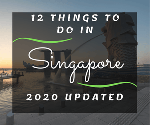 12 Things To Do In Singapore - 2020 Updated