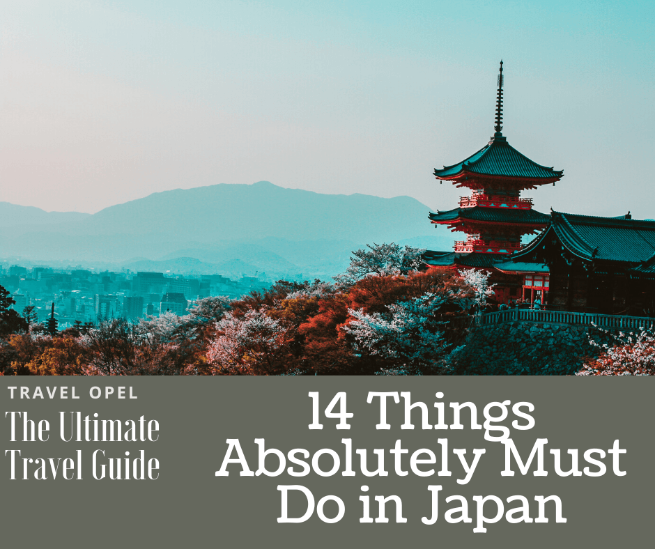 Japan Travel Guide: 14 Things Absolutely Must Do in Japan